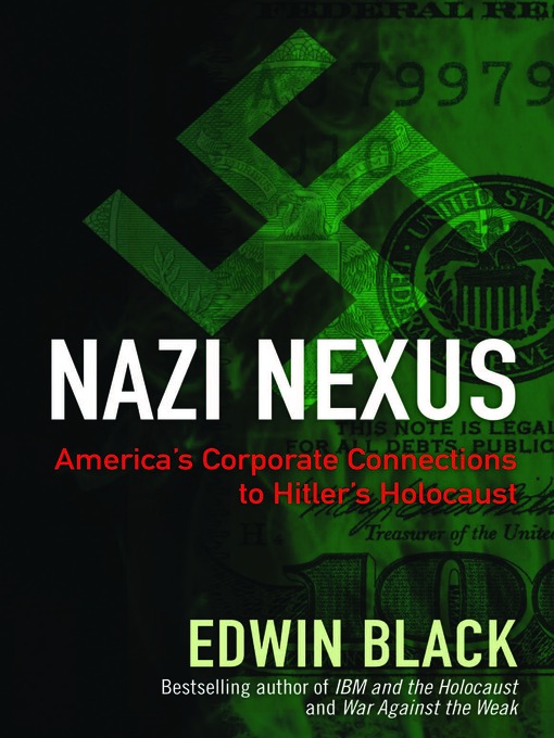 Title details for Nazi Nexus by Edwin Black - Available